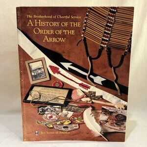 Brotherhood of Cheerful Service: A History of the Order of the Arrow Boy Scouts